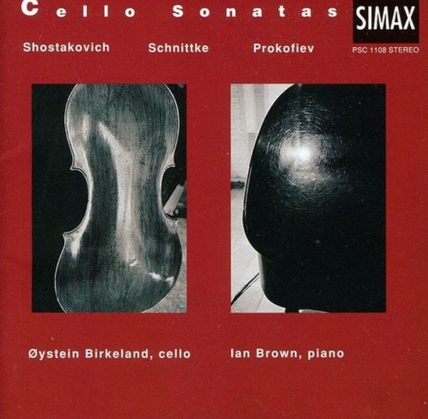 Cello Sonatas: Shostakovich, Schnittke, Prokofiev