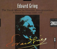Title: Edvard Grieg: The Vocal Music in Historic Interpretations, Artist: N/A