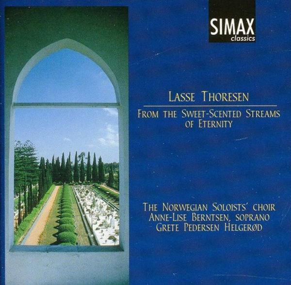 Lasse Thoresen: From Sweet-Scented Streams of Eternity