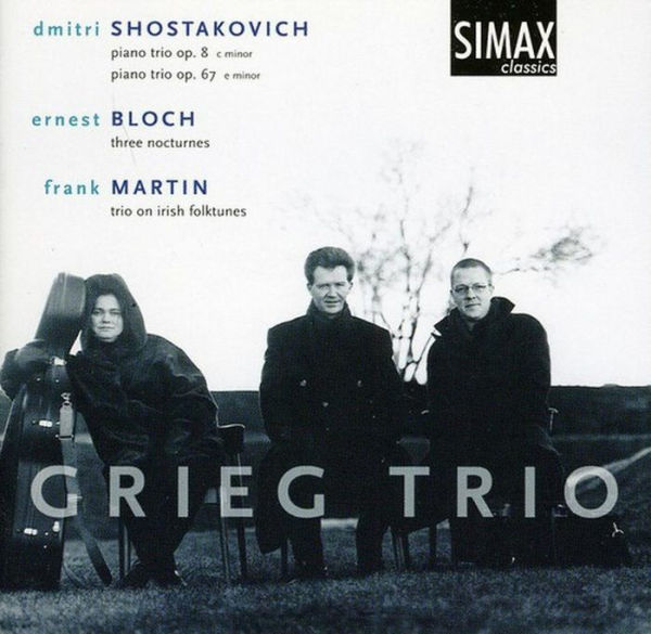 Shostakovich: Piano Trios Opp. 8 & 67; Ernest Bloch: Three Nocturnes; Frank Martin: Trio on Irish Folktunes