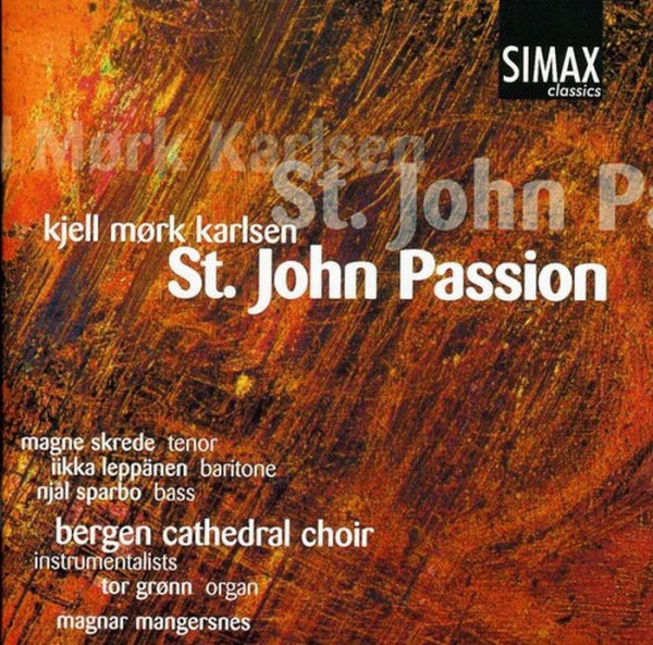 Kjell M¿¿rk Karlsen: St. John Passion