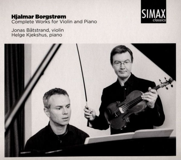 Hjalmar Borgstr¿¿m: Complete Works for Violin and Piano