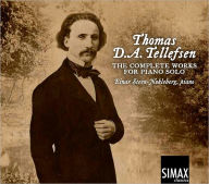 Title: Thomas D.A. Tellefsen: The Complete Works for Piano Solo, Artist: Einar Steen-Nokleberg
