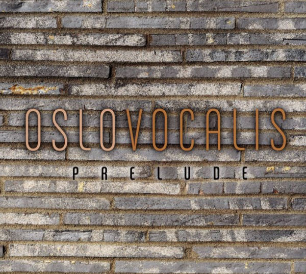 Oslo Vocalis: Prelude