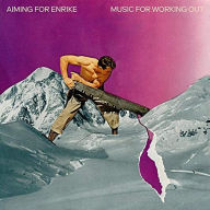 Title: Music for Working Out, Artist: Aiming for Enrike