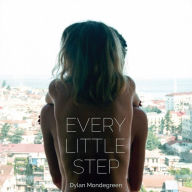 Title: Every Little Step, Artist: Dylan Mondegreen