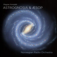 Title: Magne Amdahl: Astrognosia & ¿¿sop, Artist: Norwegian Radio Orchestra
