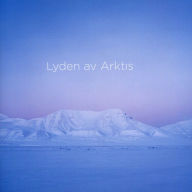 Title: Lasse Thoresen: Lyden av Arktis, Artist: Christian Kluxen