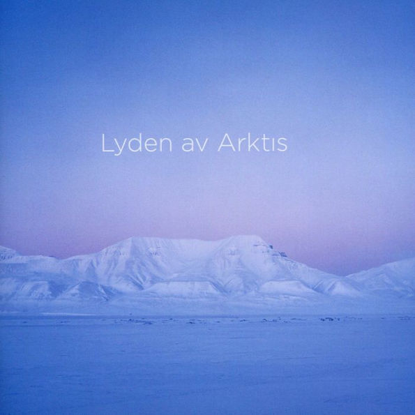Lasse Thoresen: Lyden av Arktis