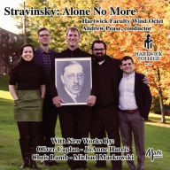 Title: Stravinsky: Alone No More, Artist: Hartwick Faculty Wind Octet