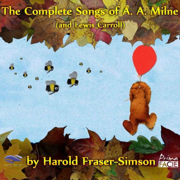 Harold Fraser-Simson: The Complete Songs of A. A. Milne (and Lewis Carroll)