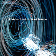 Title: LigAlien: Works by Mari Takano, Artist: Sharon Bezaly