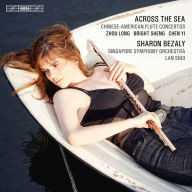 Title: Across the Sea: Chinese-American Flute Concertos, Artist: Sharon Bezaly