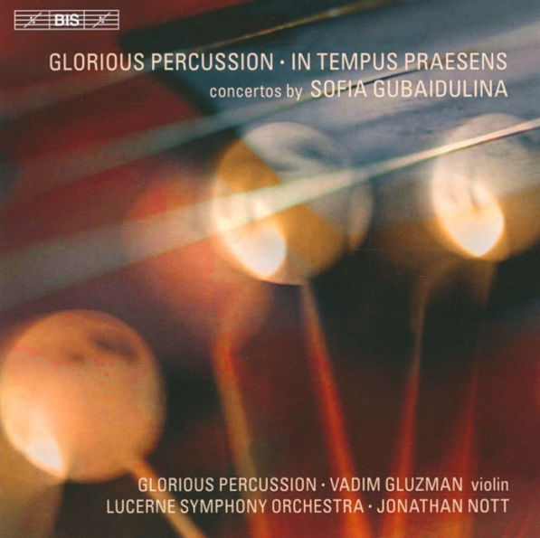 Sofia Gubaidulina: Glorious Percussion; In Tempus Praesens