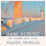 Title: Isaac Alb¿¿niz: The Complete Piano Music, Artist: Miguel Baselga