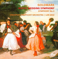 Title: Karl Goldmark: Rustic Wedding Symphony; Symphony No. 2, Artist: Lan Shui
