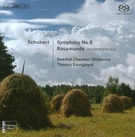 Title: Schubert: Symphony No. 6; Rosamunde (Incidental Music), Artist: Thomas Dausgaard