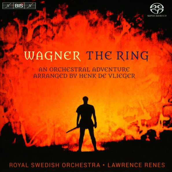 Wagner: The Ring - An Orchestral Adventure Arranged by Henk de Vlieger