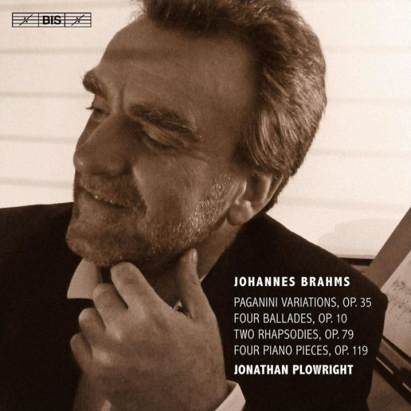 Brahms: Paganini Variations, Op. 13; Four Ballades, Op. 10; Two Rhapsodies, Op. 79; Four Piano Pieces, Op. 119
