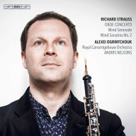 Title: Richard Strauss: Oboe Concerto; Wind Serenade; Wind Sonatina No. 2, Artist: Alexei Ogrintchouk