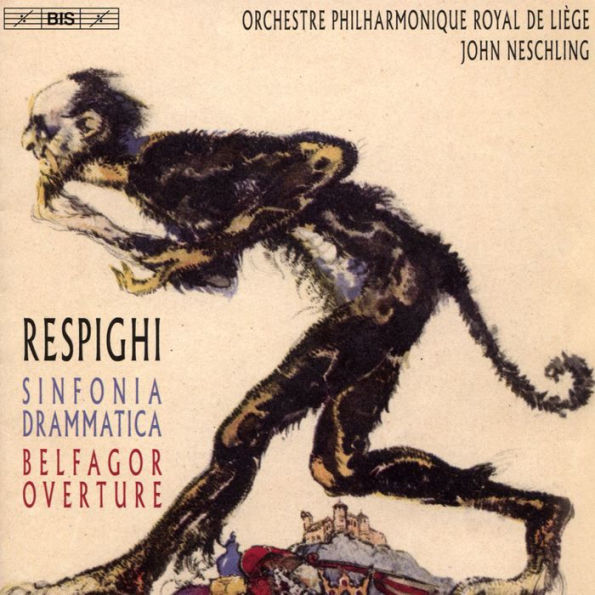 Respighi: Sinfonia Drammatica; Belfagor Overture