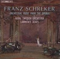 Title: Franz Schreker: Orchestral Music from the Operas, Artist: Lawrence Renes