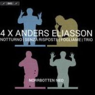 Title: 4 X Anders Eliasson: Notturno, Senza Risposte, Fogliame, Trio, Artist: Norrbotten NEO