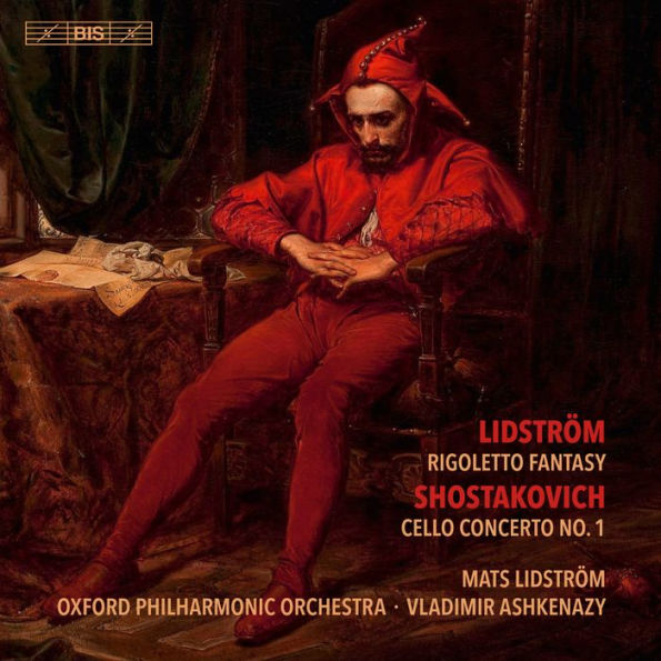 Lidstr¿¿m: Rigoletto Fantasy; Shostakovich: Cello Concerto No. 1