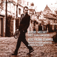 Title: Before Mozart: Early Horn Concertos, Artist: Alec Frank-Gemmill