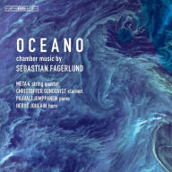 Title: Oceano: Chamber Music by Sebastian Fagerlund, Artist: Fagerlund / Sundqvist / Joulain