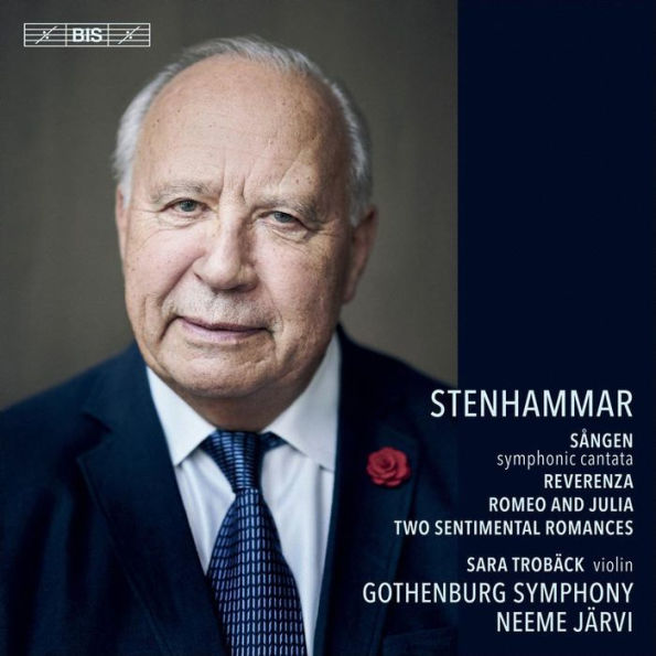 Stenhammar: S¿¿ngen, Symphonic Cantata; Reverenza; Romeo and Julia; Two Sentimental Romances