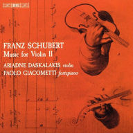 Title: Franz Schubert: Music for Violin II, Artist: Ariadne Daskalakis