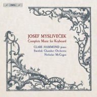 Title: Josef Myslive¿¿ek: Complete Music for Keyboard, Artist: Nicholas McGegan