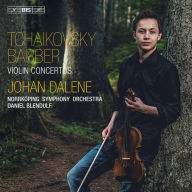 Title: Tchaikovsky, Barber: Violin Concertos, Artist: Johan Dalene