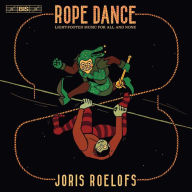 Title: Rope Dance: Lightfooted Music for All and None, Artist: Joris Roelofs