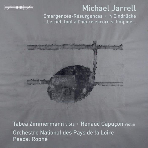 Michael Jarrell: ¿¿mergences-R¿¿surgences; 4 Eindr¿¿cke; ¿¿¿Le ciel, tout ¿¿ l'heure encore si limpide ¿¿¿