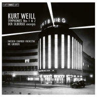 Title: Kurt Weill: Symphonies Nos. 1 & 2; Der Silbersee excerpts, Artist: HK Gruber