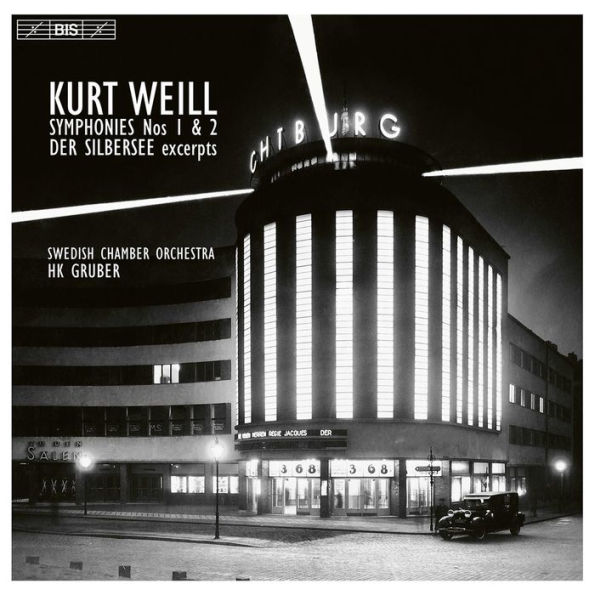 Kurt Weill: Symphonies Nos. 1 & 2; Der Silbersee excerpts