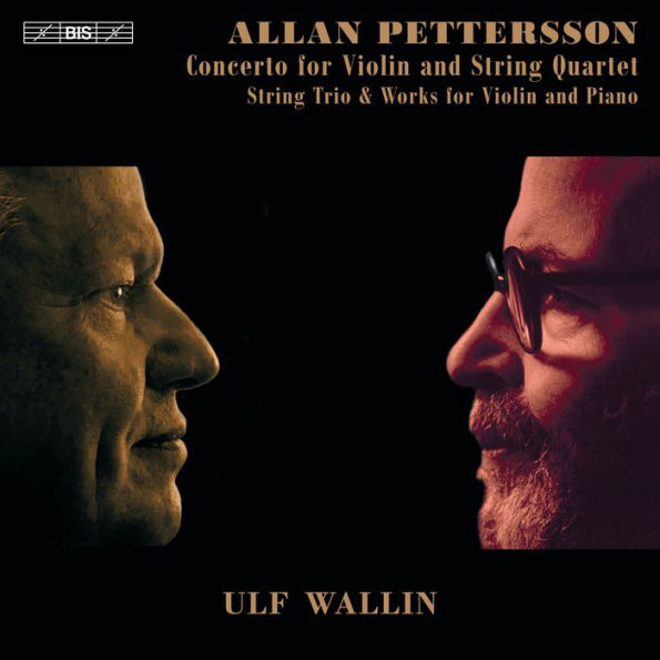 Allan Pettersson: Concerto for Violin & String Quartet; String Trio & Works for Violin and Piano