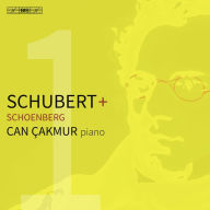 Title: Schubert + Schoenberg, Vol. 1, Artist: Can Cakmur