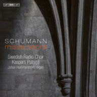 Title: Schumann: Missa Sacra, Artist: Swedish Radio Choir