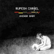 Title: Anchor Baby, Artist: Rupesh Cartel