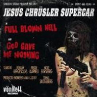 Title: Full Blown Hell (Jesus Chrsler Supercar), Artist: JESUS CHRSLER SUPERCAR