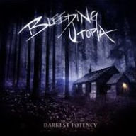 Title: Darkest Potency, Artist: Bleeding Utopia