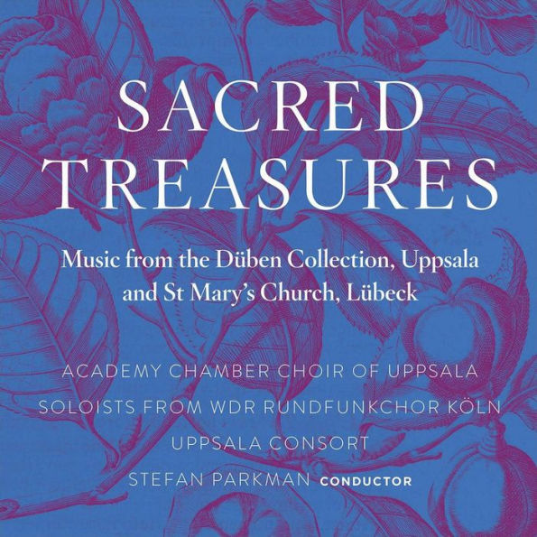 Sacred Treasures: Music from the D¿¿ben Collection, Uppsala and St. Mary's Church, L¿¿beck