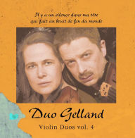 Title: Violin Duos, Vol. 4, Artist: Duo Gelland