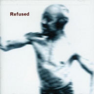 Title: Songs To Fan the Flames of Discontent, Artist: Refused