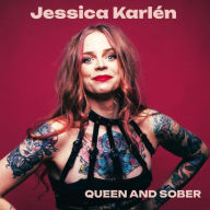 Title: Queen and Sober, Artist: Jessica Karlen