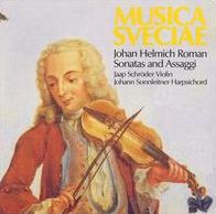 Johann Helmich Roman: Sonatas and Assaggi
