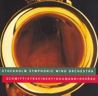 Stockholm Symphonic Wind Orchestra Plays Schmitt, Stravinsky, Naumann, Dvor¿¿k